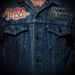 Monster Truck (CAN) : Sittin' Heavy